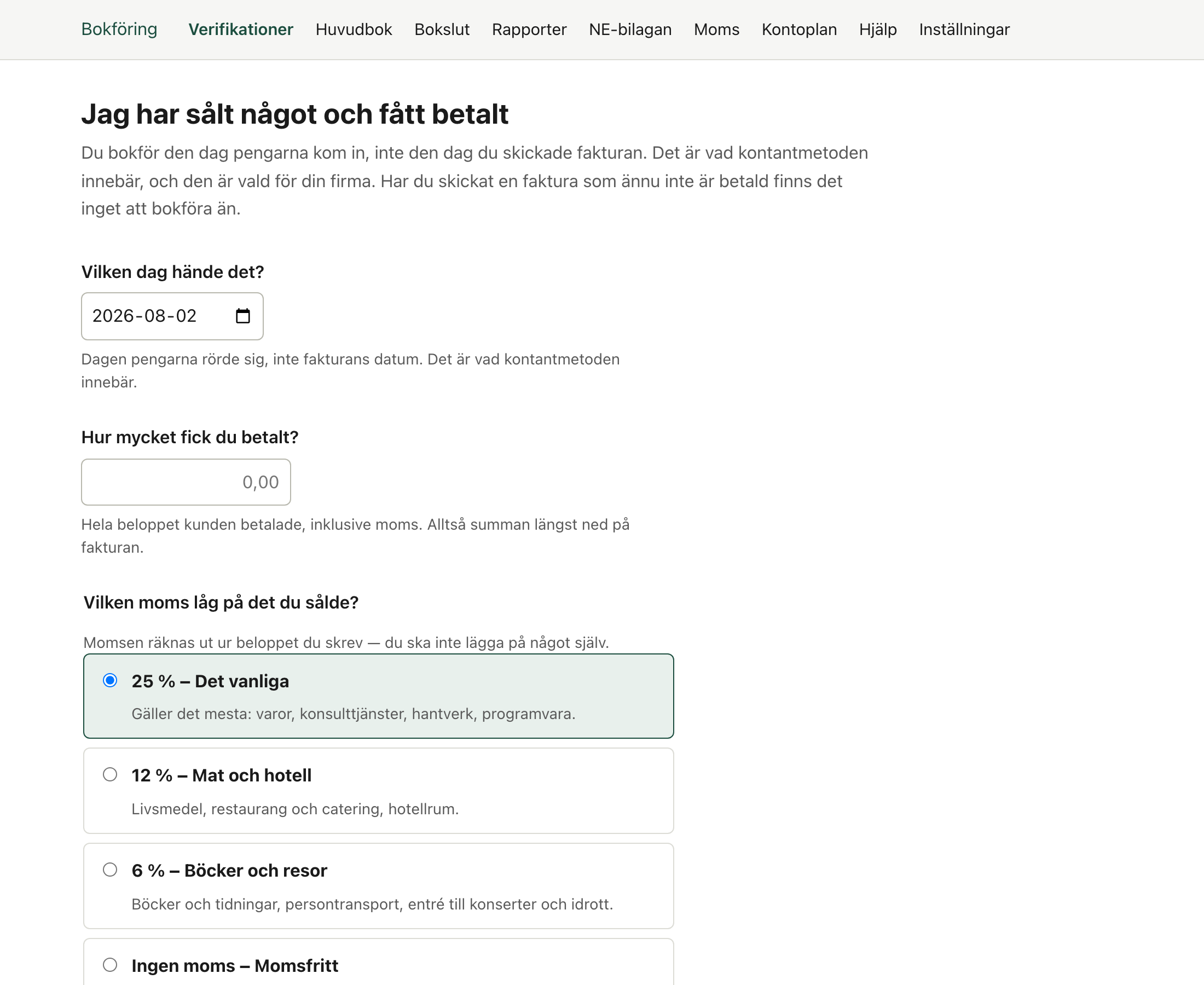 Formuläret för att bokföra en försäljning, med fält för datum och belopp och val av momssats.